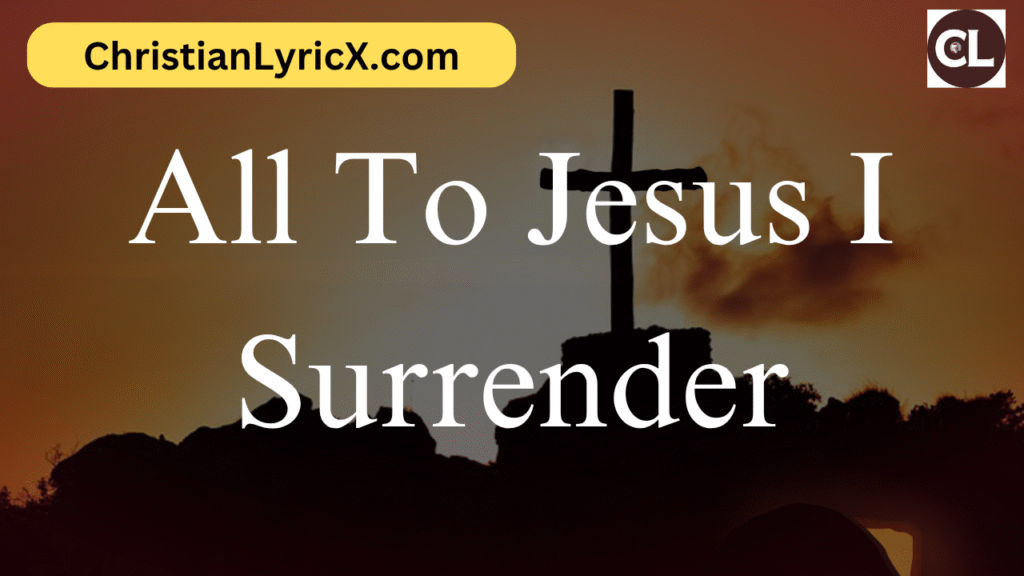 All To Jesus I Surrender