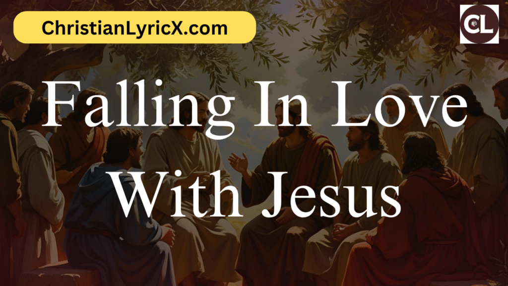 Falling In Love With Jesus