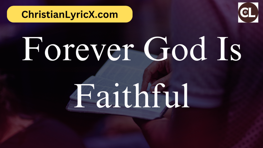 Forever God Is Faithful