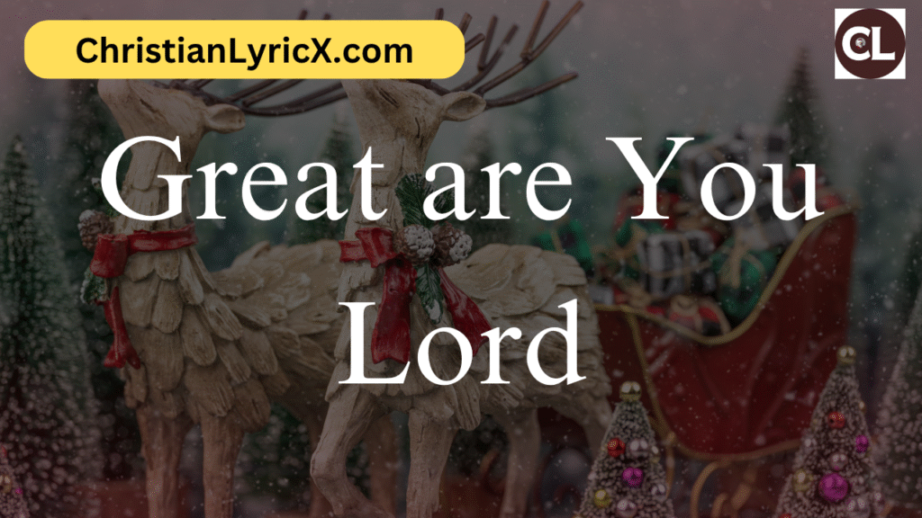 Great are You Lord