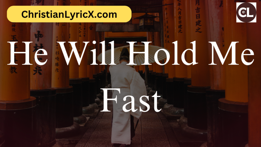 He Will Hold Me Fast