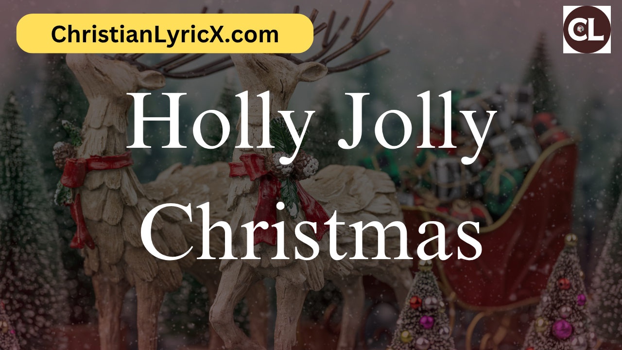 Holly Jolly Christmas Lyrics