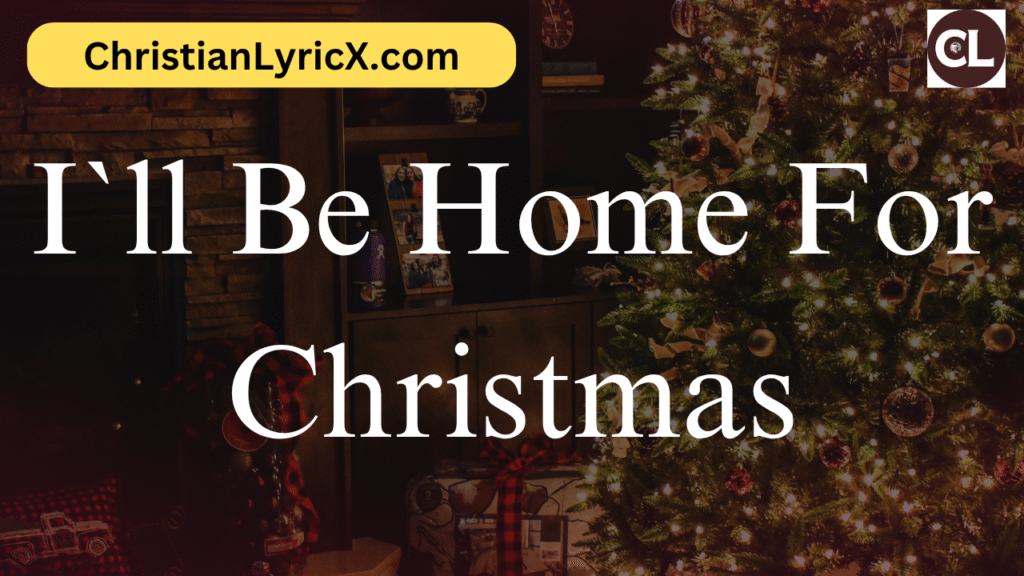 I`ll Be Home For Christmas