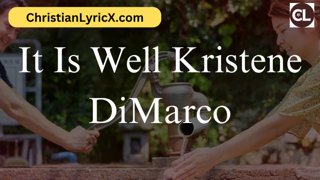 It Is Well Kristene DiMarco
