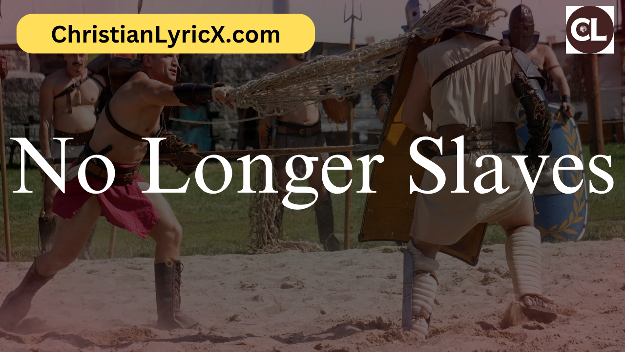 No Longer Slaves