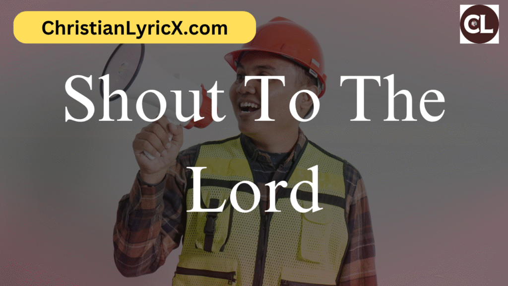 Shout To The Lord