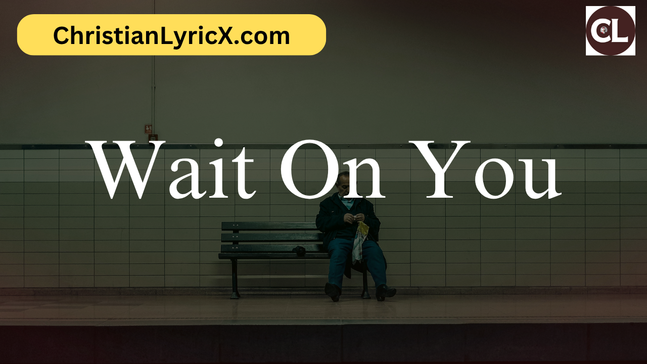 Wait On You