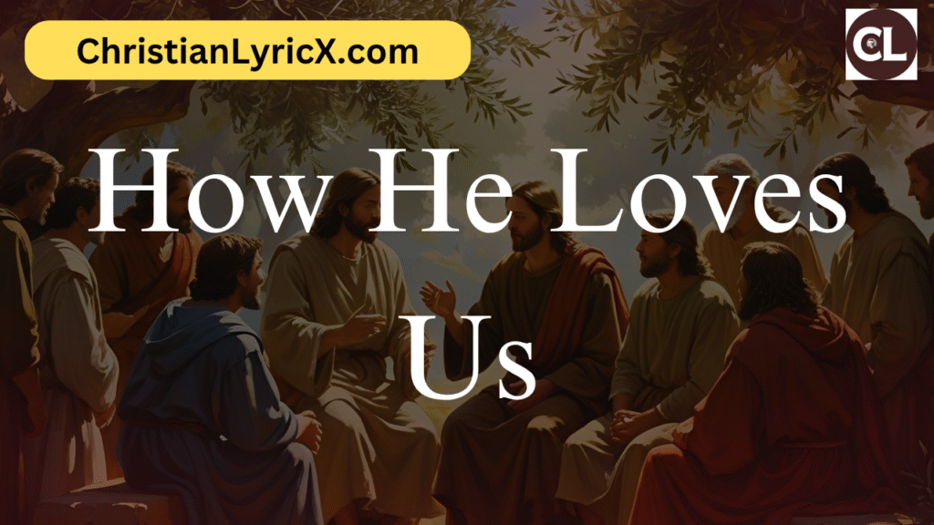 How He Loves Us